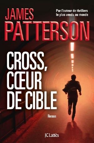 [Alex Cross 19] • Cross, cœur de cible